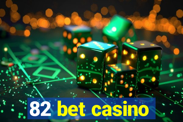 82 bet casino